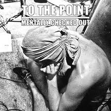 To The Point - Mentally Checked Out - 7